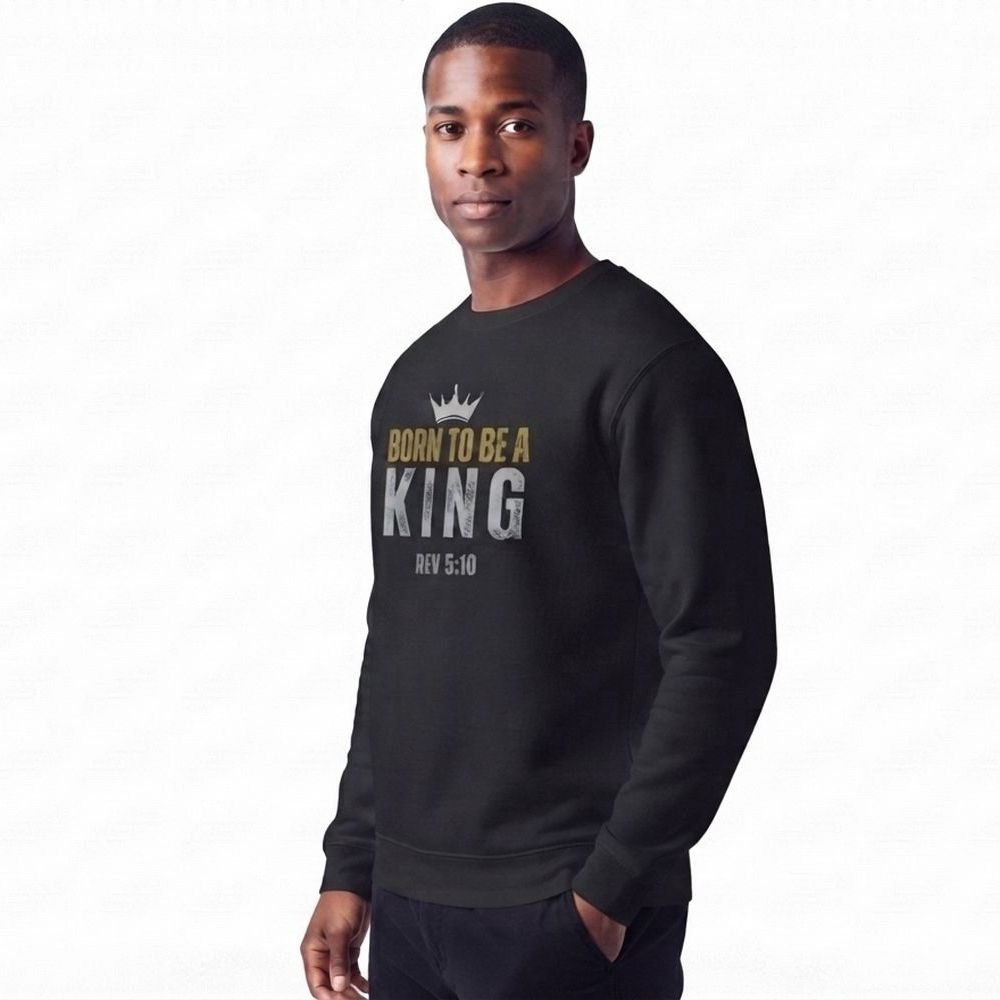 The Two Shall Be One Ministry-Fashion-BORN TO BE A KING-Men's Sweatshirt-002