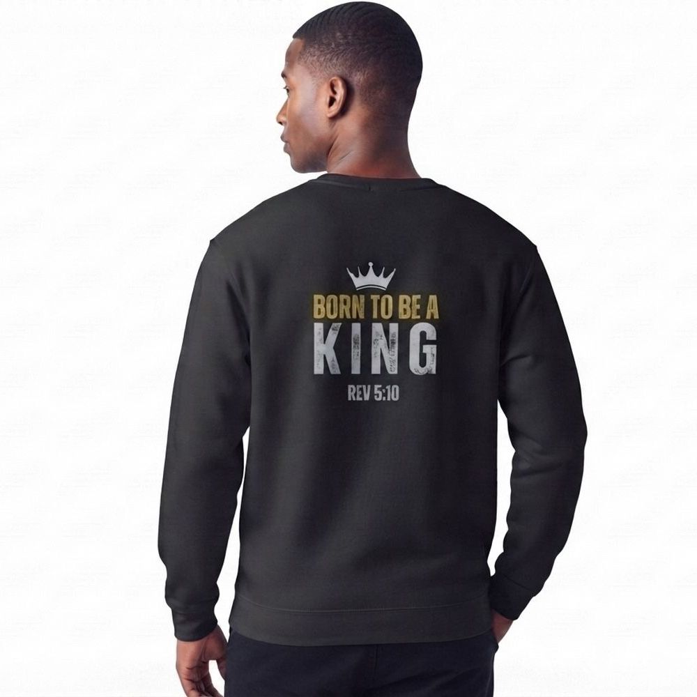 The Two Shall Be One Ministry-Fashion-BORN TO BE A KING-Men's Sweatshirt-003