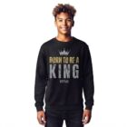 The Two Shall Be One Ministry-Fashion-BORN TO BE A KING-Men's Sweatshirt-013