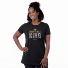 The Two Shall Be One Ministry-Fashion-BORN TO BE A KING-Women's T-Shirt-Black-006