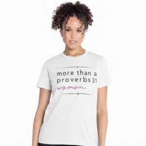 The Two Shall Be One Ministry-Fashion-MORE THAN A PROVERBS 31 WOMAN-White-001