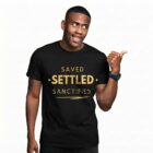 The Two Shall Be One Ministry-Fashion-SAVED SETTLED SANCTIFIED-T-Shirt-bladk-009