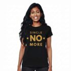 The Two Shall Be One Ministry-Fashion-SINGLE NO MORE- Women's T-Shirt-Black-011